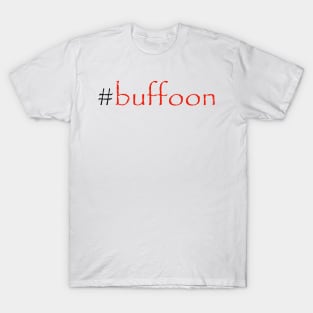 #buffoon T-Shirt